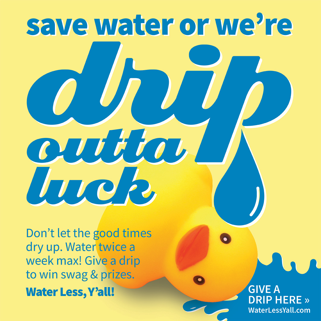 Bright yellow poster with bold blue cursive text'drip outta luck' and a yellow rubber duck, promoting water-saving awareness with a blue water splash motif in the corner.