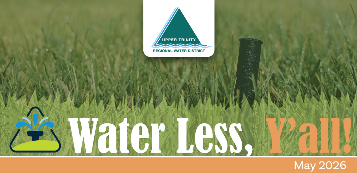 Banner featuring Upper Trinity Regional Water District logo over a grassy background, with 'Water Less, Valley' text and 'May 2026' date.